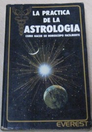LA PRACTICA DE LA ASTROLOGIA